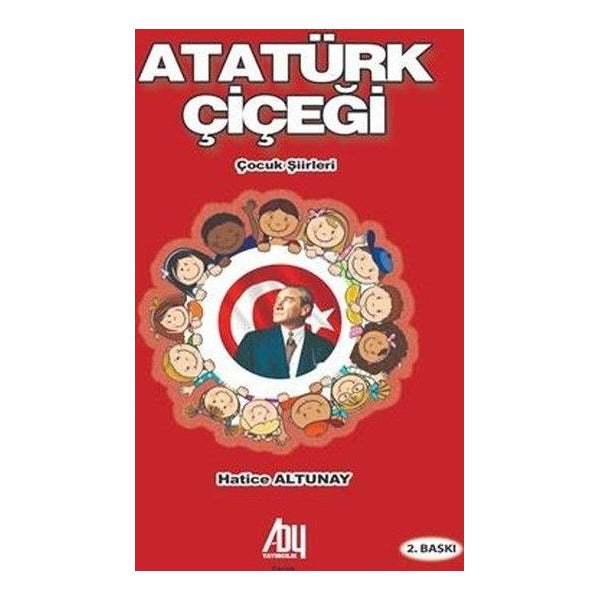 Atatürk Çiçeği - Çocuk Şiirleri | Baygenç Yayıncılık