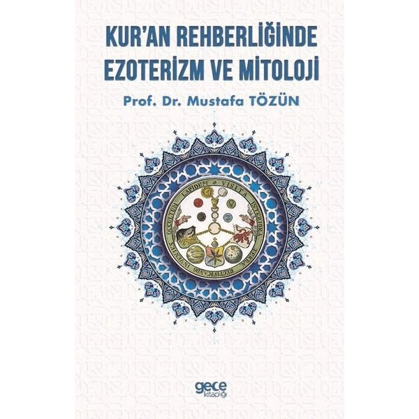 Kur'an Rehberliğinde Ezoterizm ve Mitoloji | Gece Kitaplığı (İnce Kapak)