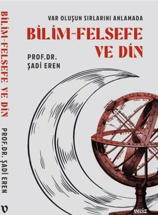 Var Oluşun Sırlarını Anlamada Bilim Felsefe ve Din
