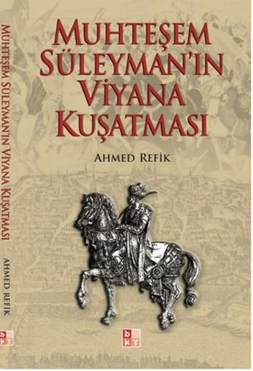 Muhteşem Süleyman'ın Viyana Kuşatması | Babıali Kültür - BKY (İnce Kapak)
