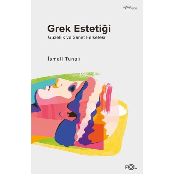 Grek Estetiği - Güzellik ve Sanat Felsefesi | Fol Kitap (İnce Kapak)
