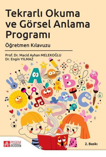 Tekrarlı Okuma ve Görsel Anlama Programı Öğretmen Kılavuzu | Pegem Akademi Yayıncılık (İnce Kapak) - Resim 1