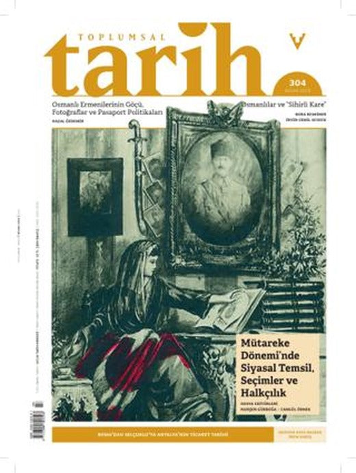 Toplumsal Tarih Dergisi Sayı: 304 Nisan 2019 | Tarih Vakfı Yurt Yayınları - Toplumsal Tarih Dergisi (Ciltsiz)