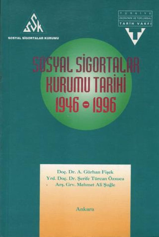 Sosyal Sigortalar Kurumu Tarihi | Tarih Vakfı Yurt Yayınları (Ciltsiz)