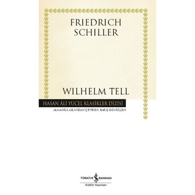 Wilhelm Tell - Hasan Ali Yücel Klasikler | İş Bankası Kültür Yayınları