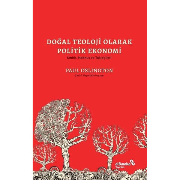 Doğal Teoloji Olarak Politik Ekonomi - Smith Malthus ve Takipçileri | alBaraka Yayınları