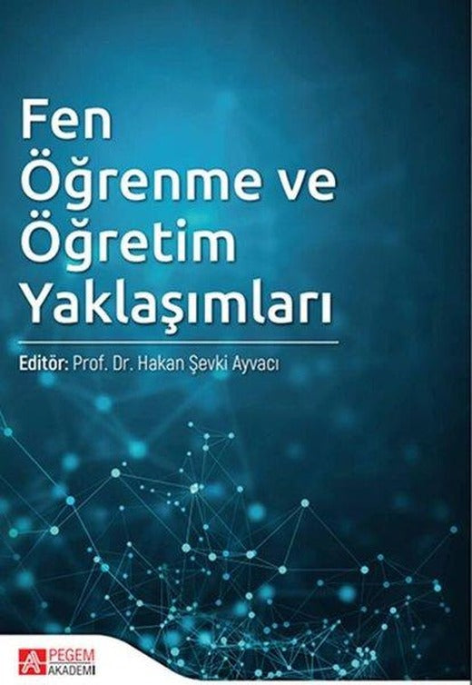 Fen Öğrenme ve Öğretim Yaklaşımları | Pegem Akademi Yayıncılık (İnce Kapak)