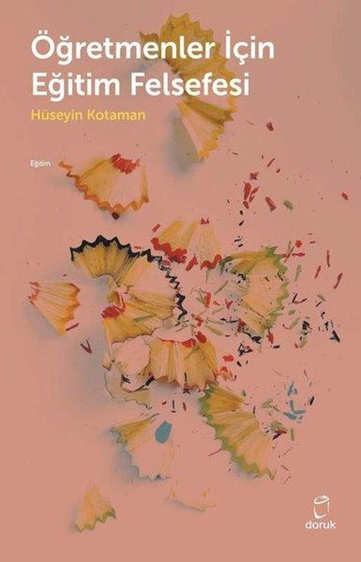 Öğretmenler İçin Eğitim Felsefesi | Doruk Yayınları (İnce Kapak)