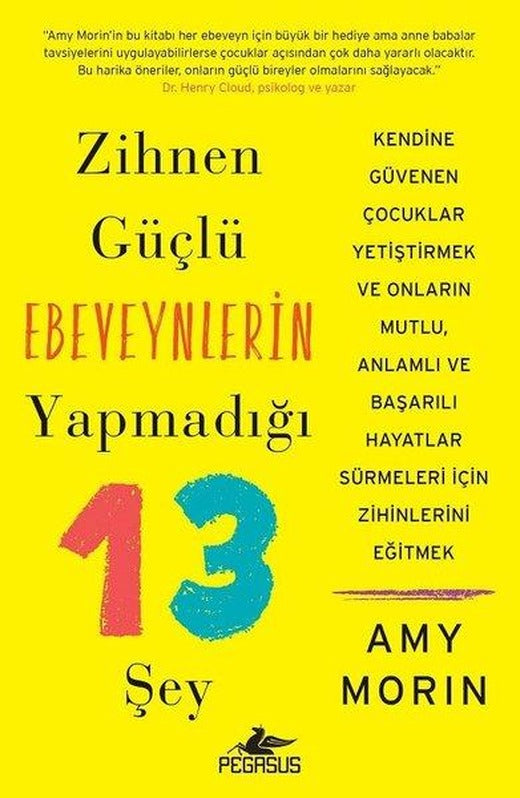 Zihnen Güçlü Ebeveynlerin Yapmadığı 13 Şey | Pegasus (İnce Kapak)