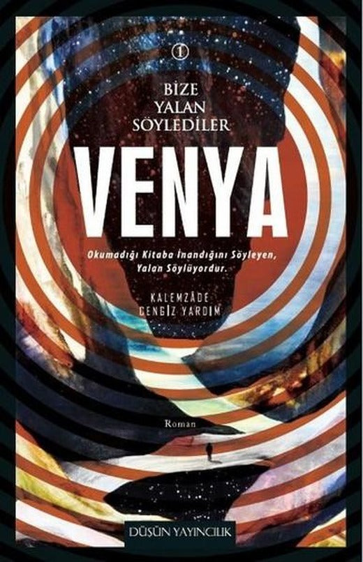Bize Yalan Söylediler 1 - Venya | Düşün Yayınları (İnce Kapak)