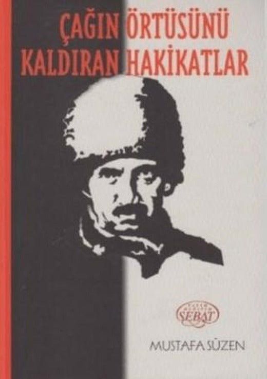 Çağın Örtüsünü Kaldıran Hakikatlar