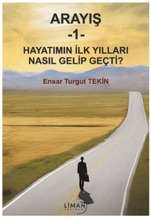 Arayış 1- Hayatımın İlk Yılları Nasıl Gelip Geçti | Liman Yayınevi (Ciltsiz)