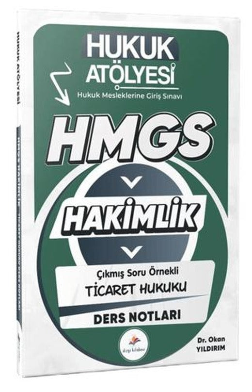 2026 Hukuk Atölyesi HMGS Hakimlik Hukuk Mesleklerine Giriş Sınavı Çıkmış Soru Örnekli Ticaret Hukuku Ders Notları