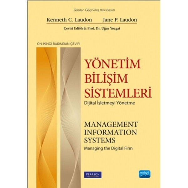 Yönetim Bilişim Sistemleri - Dijital İşletmeyi Yönetme | Nobel Akademik Yayıncılık (İnce Kapak)