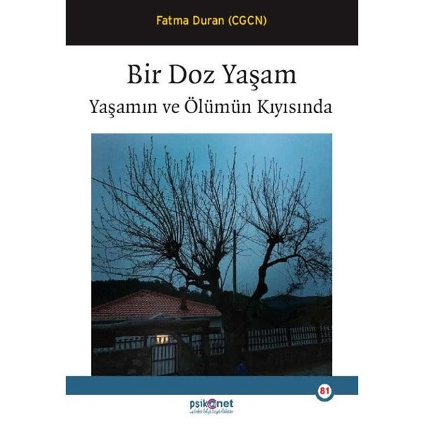 Bir Doz Yaşam - Yaşamın ve Ölümün Kıyısında | Psikonet (İnce Kapak)
