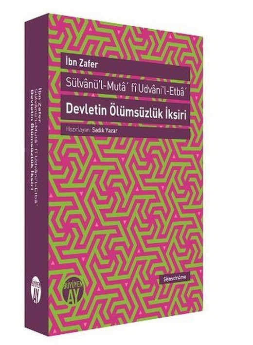 Devletin Ölümsüzlük İksiri - Sülvanü'l-Muta'fi Udvani'l-Etba | Büyüyenay Yayınları (İnce Kapak)