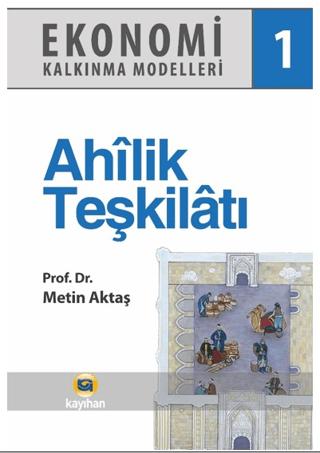 Ekonomi Kalkınma Modelleri 1 Ahilik Teşkilatı