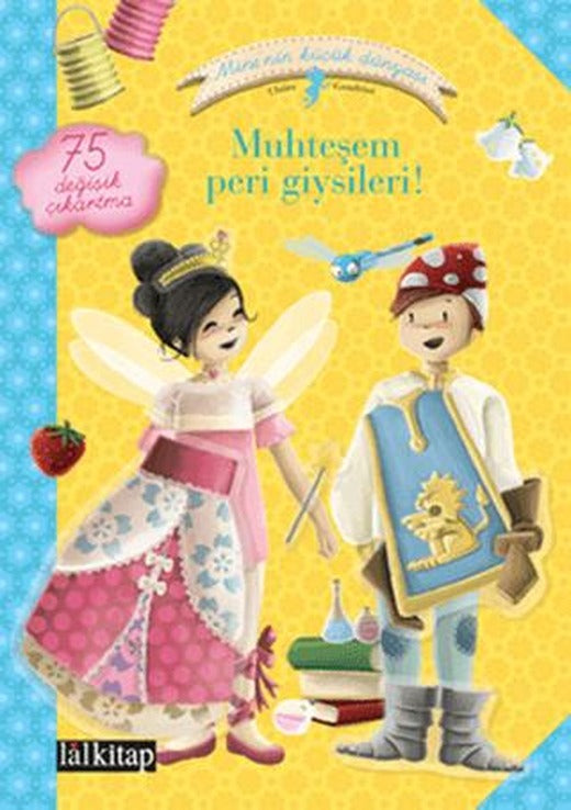 Mine’nin Küçük Dünyası: Muhteşem Peri Giysileri! | Lal Kitap (Ciltsiz)