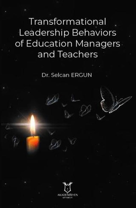 Transformational Leadership Behaviors of Education Managers and Teachers | Akademisyen Kitabevi (Ciltsiz)