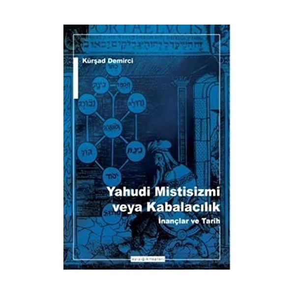 Yahudi Mistisizmi veya Kabalacalık İnançlar ve Tarih