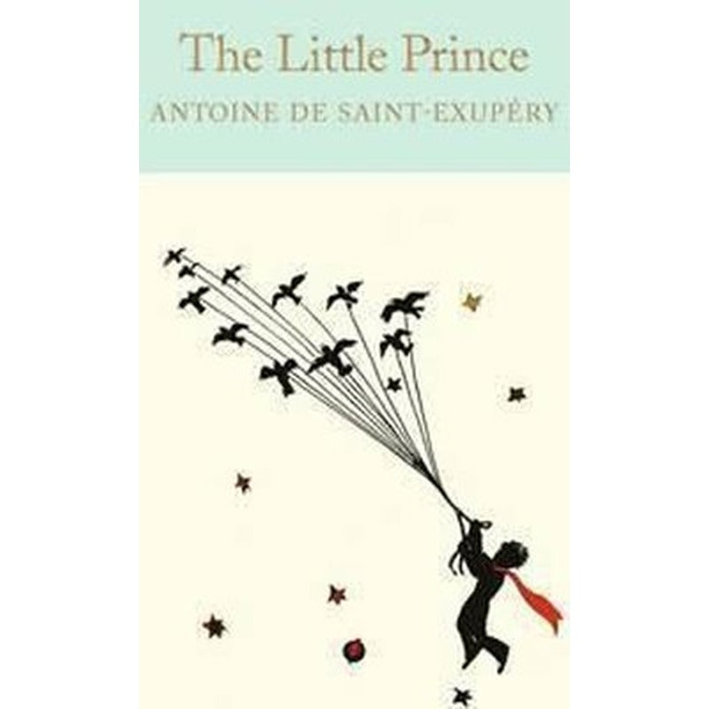 The Little Prince: Antoine de Saint-Exupry (Macmillan Collector's Library) | Collectors Library