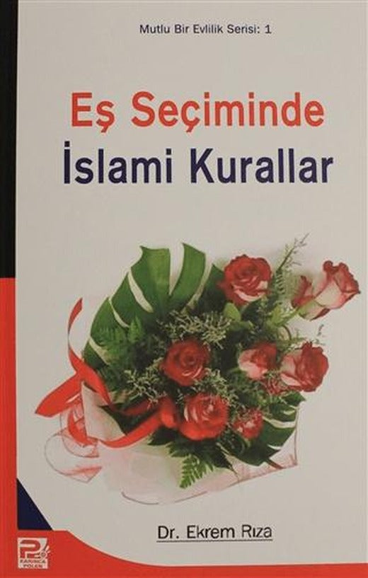 Eş Seçiminde İslami Kurallar - Mutlu Evlilik Serisi 1 | Karınca & Polen Yayınları (Ciltsiz)