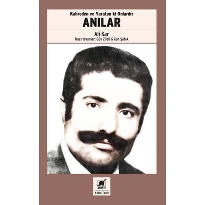 Kahreden ve Yaratan ki Onlardır - Anılar | Ayrıntı Yayınları