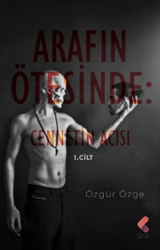 Arafın Ötesinde - Cennetin Acısı 1. Cilt | Özgür Özge (İnce Kapak)