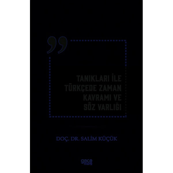 Tanıkları İle Türkçede Zaman Kavramı ve Söz Varlığı | Gece Kitaplığı (İnce Kapak)