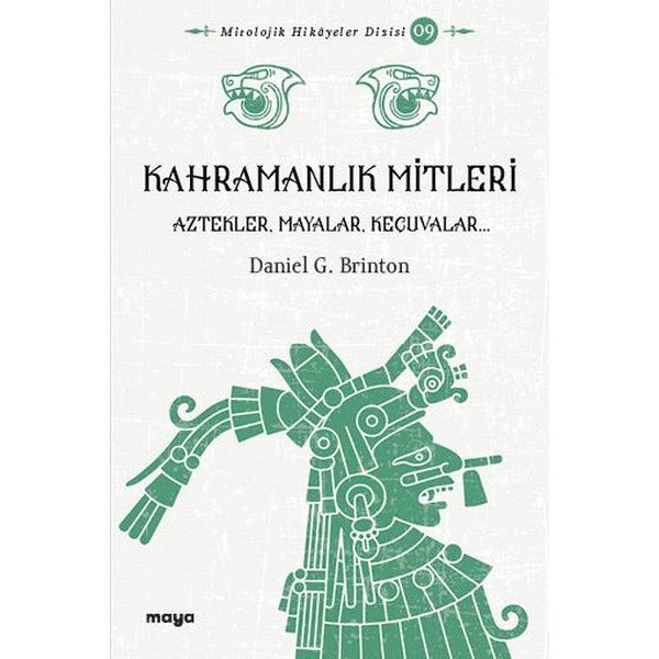 Kahramanlık Mitleri - Aztekler Mayalar ve Keçuvalar | Maya Kitap (İnce Kapak)