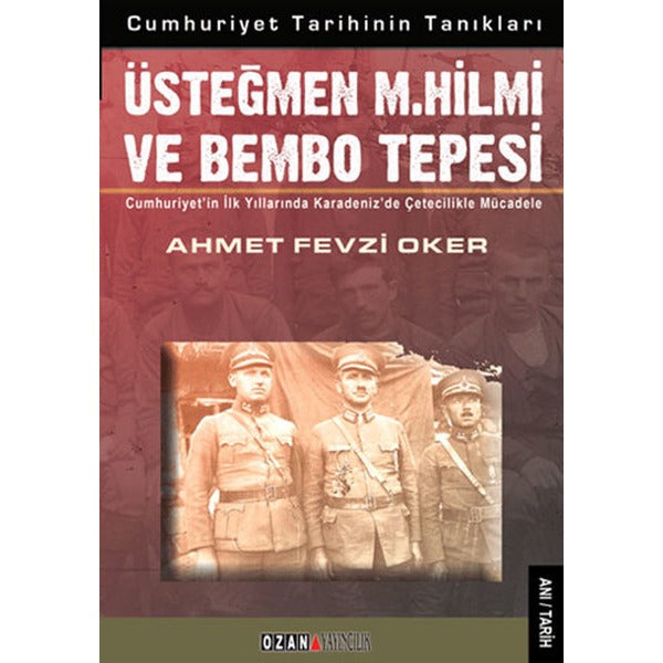 Üsteğmen M. Hilmi ve Bembo tepesi | Ozan Yayıncılık