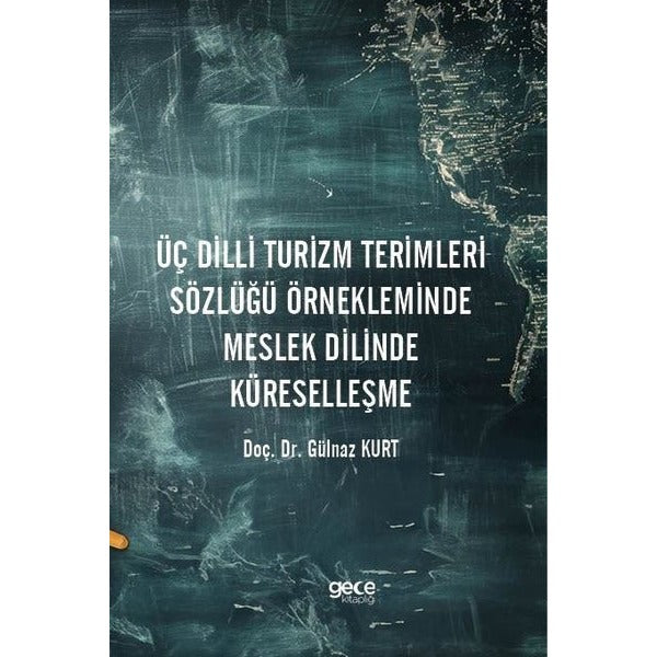 Üç Dilli Turizm Terimleri Sözlüğü Örnekleminde Meslek Dilinde Küreselleşme | Gece Kitaplığı (İnce Kapak)