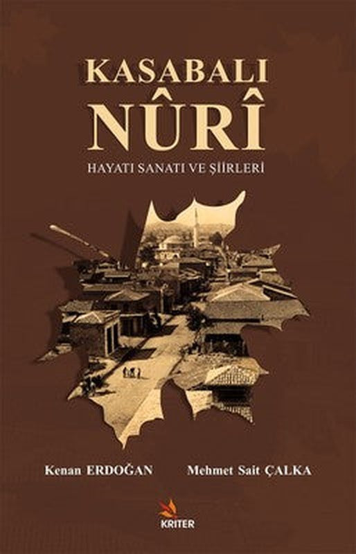 Kasabalı Nuri Hayatı Sanatı ve Şiir | Kriter