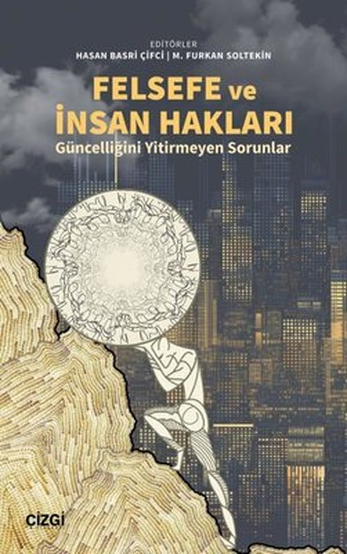 Felsefe ve İnsan Hakları - Güncelliğini Yitirmeyen Sorunlar | Çizgi Kitabevi (İnce Kapak)