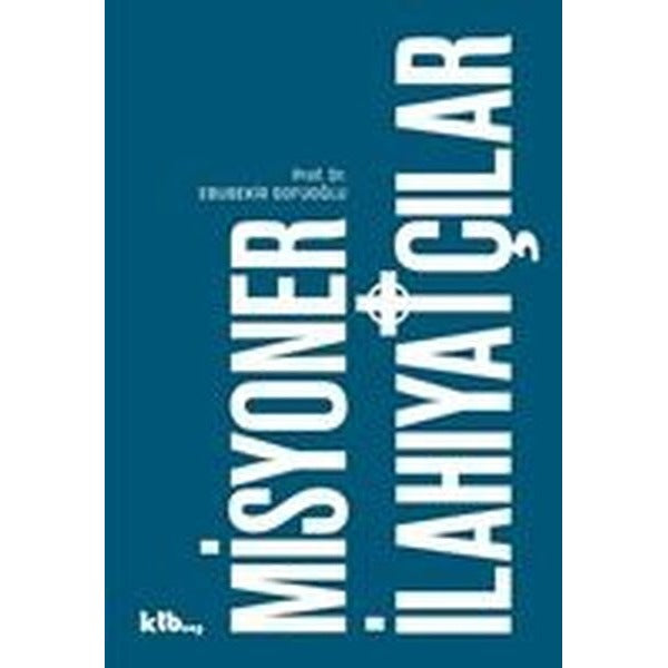 Misyoner İlahiyatçılar | Ktb Yayınları (İnce Kapak)