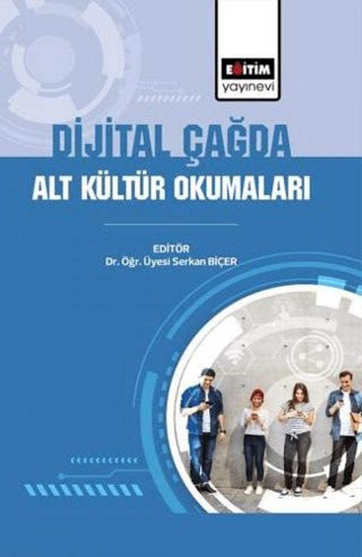 Dijital Çağda Alt Kültür Okumaları | Eğitim Yayınevi - Bilimsel Eserler (Ciltsiz)