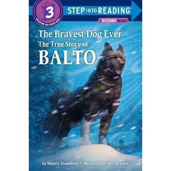 The Bravest Dog Ever: The True Story of Balto (Step-Into-Reading) | Random House