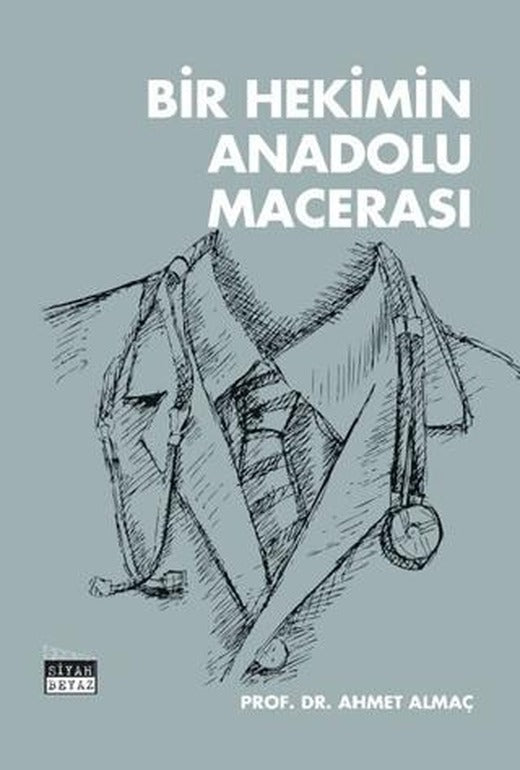 Bir Hekimin Anadolu Macerası