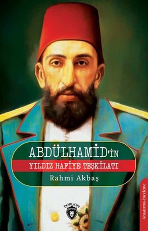 Abdülhamid'in Yıldız Hafiye Teşkilatı | Dorlion Yayınevi