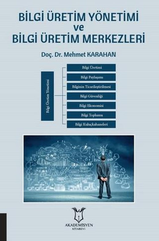 Bilgi Üretim Yönetimi ve Bilgi Üretim Merkezleri | Akademisyen Kitabevi (Ciltsiz)