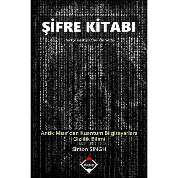 Şifre Kitabı - Antik Mısırdan Kuantum Bilgisayarlara Gizlilik Bilimi | Buzdağı Yayınevi (İnce Kapak)