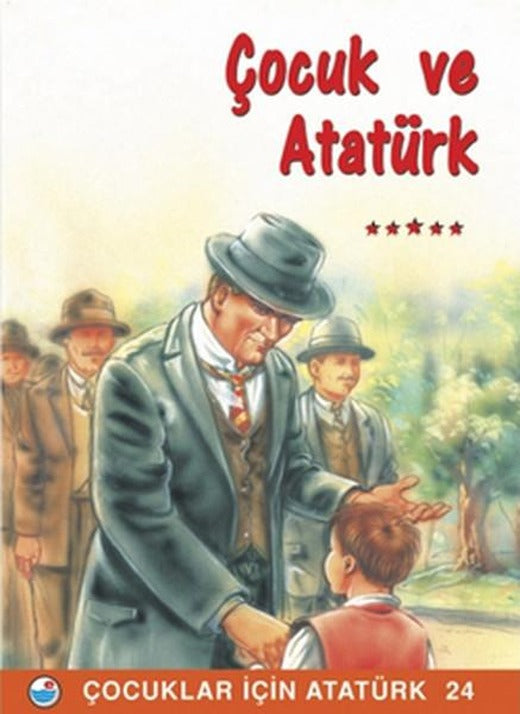 Çocuk ve Atatürk - Çocuklar İçin Atatürk | Engin (İnce Kapak)