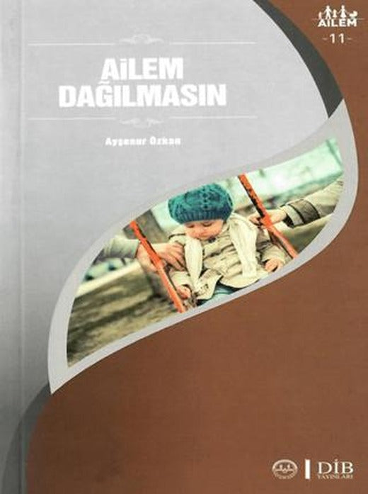 Ailem Dağılmasın Ailem 11 | Diyanet İşleri Başkanlığı (Ciltsiz)