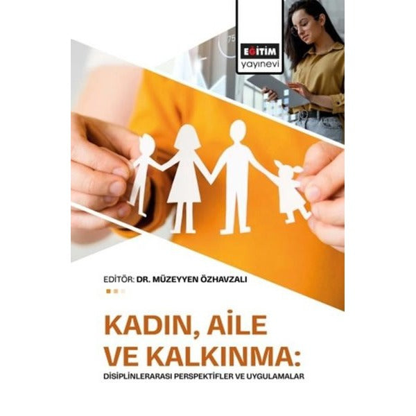 Kadın Aile ve Kalkınma: Disiplinlerarası Perspektifler ve Uygulamalar | Eğitim Yayınevi (İnce Kapak)