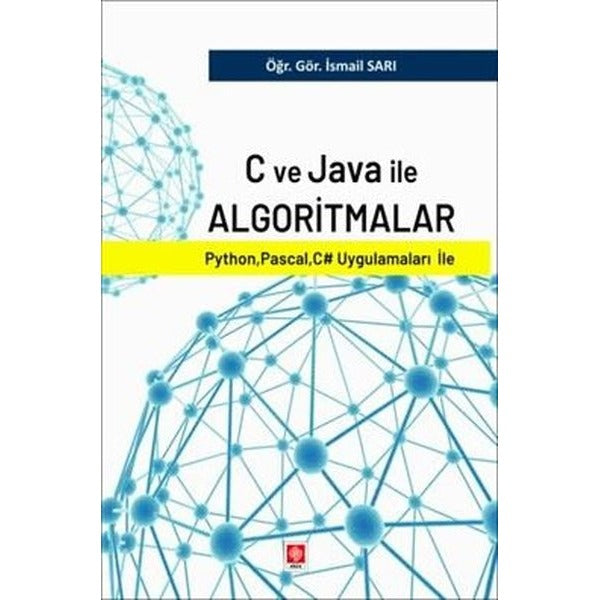 C ve Java İle Algoritmalar - Python Pascal C# Uygulamaları İle | Ekin Basım Yayın (İnce Kapak)