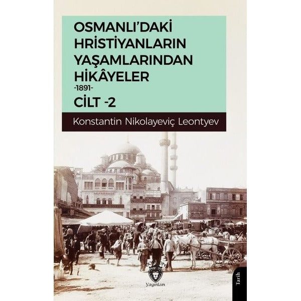 Osmanlı’daki Hristiyanların Yaşamlarından Hikayeler Cilt 2 | Dorlion Yayınları (Ciltsiz)