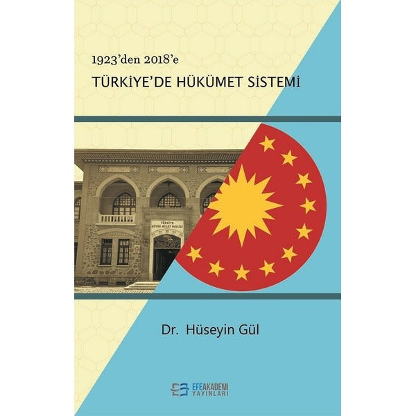 1923’den 2018’e Türkiye'de Hükümet Sistemi | Efe Akademi Yayınları (Ciltsiz)