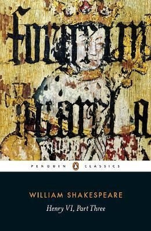 Henry VI Part Three | Penguin Classics
