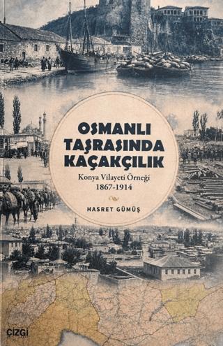 Osmanlı Taşrasında Kaçakçılık | Çizgi Kitabevi Yayınları (Ciltsiz) - Resim 1