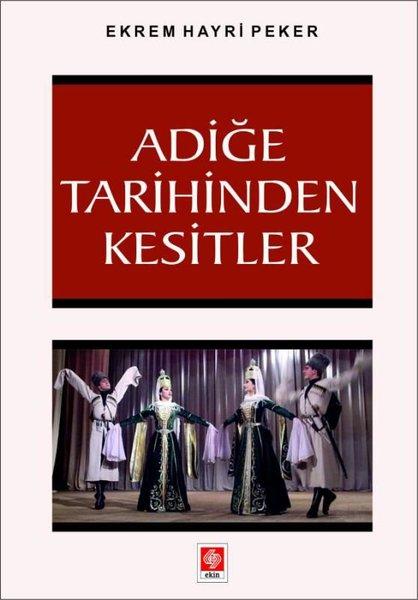 Adiğe Tarihinden Kesitler | Ekin Basım Yayın (İnce Kapak) - Resim 1